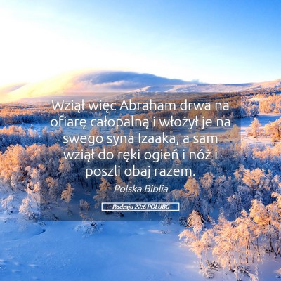 Picture 05 - Rodzaju 22:6 POLUBG - Wziął więc Abraham drwa na ofiarę całopalną - Bible Verse Picture