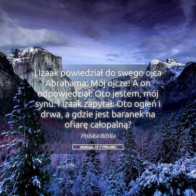 Picture 05 - Rodzaju 22:7 POLUBG - I Izaak powiedział do swego ojca Abrahama: Mój - Bible Verse Picture