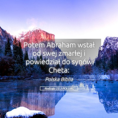 Picture 05 - Rodzaju 23:3 POLUBG - Potem Abraham wstał od swej zmarłej i - Bible Verse Picture