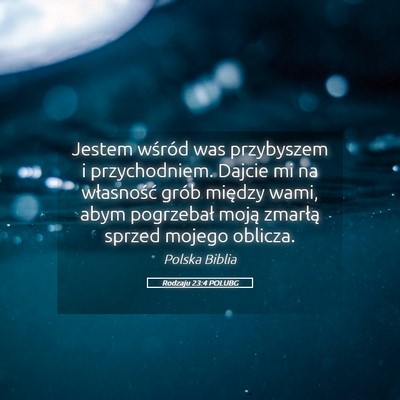 Picture 05 - Rodzaju 23:4 POLUBG - Jestem wśród was przybyszem i przychodniem. - Bible Verse Picture