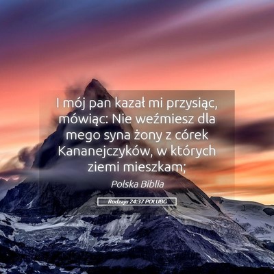 Picture 05 - Rodzaju 24:37 POLUBG - I mój pan kazał mi przysiąc, mówiąc: Nie - Bible Verse Picture
