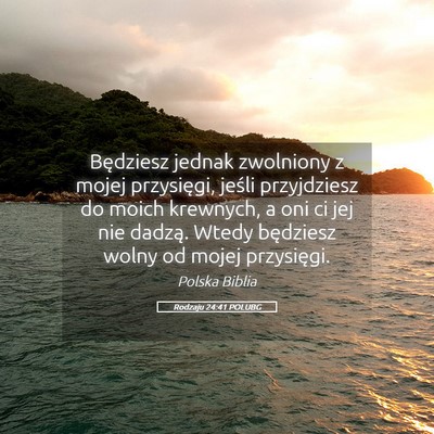 Picture 05 - Rodzaju 24:41 POLUBG - Będziesz jednak zwolniony z mojej przysięgi, - Bible Verse Picture