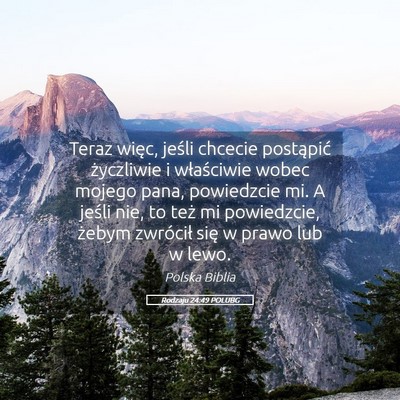 Picture 05 - Rodzaju 24:49 POLUBG - Teraz więc, jeśli chcecie postąpić życzliwie - Bible Verse Picture