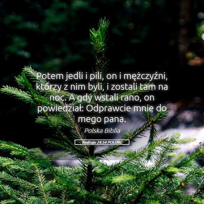 Picture 05 - Rodzaju 24:54 POLUBG - Potem jedli i pili, on i mężczyźni, którzy z - Bible Verse Picture