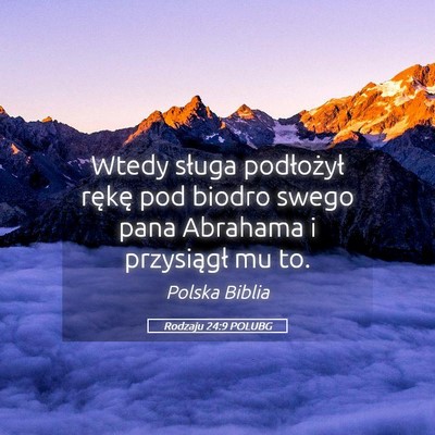 Picture 05 - Rodzaju 24:9 POLUBG - Wtedy sługa podłożył rękę pod biodro swego - Bible Verse Picture
