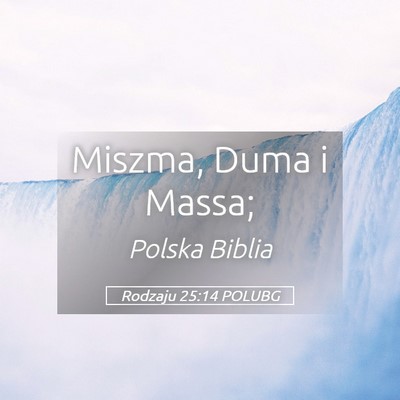 Picture 05 - Rodzaju 25:14 POLUBG - Miszma, Duma i - Bible Verse Picture
