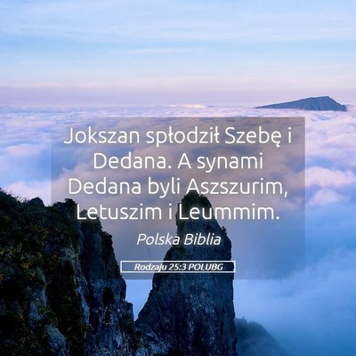 Picture 05 - Rodzaju 25:3 POLUBG - Jokszan spłodził Szebę i Dedana. A synami - Bible Verse Picture