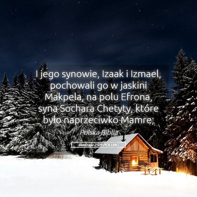 Picture 05 - Rodzaju 25:9 POLUBG - I jego synowie, Izaak i Izmael, pochowali go w - Bible Verse Picture