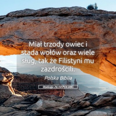 Picture 05 - Rodzaju 26:14 POLUBG - Miał trzody owiec i stada wołów oraz wiele - Bible Verse Picture