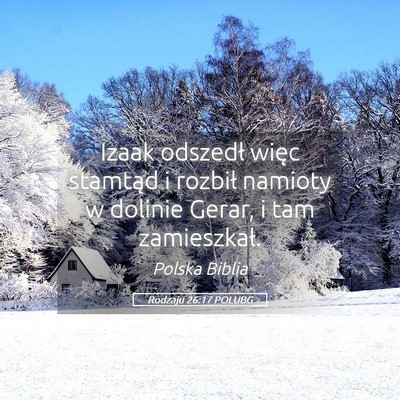 Picture 05 - Rodzaju 26:17 POLUBG - Izaak odszedł więc stamtąd i rozbił namioty w - Bible Verse Picture