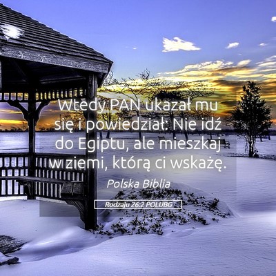Picture 05 - Rodzaju 26:2 POLUBG - Wtedy PAN ukazał mu się i powiedział: Nie idź - Bible Verse Picture
