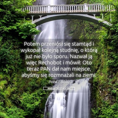 Picture 05 - Rodzaju 26:22 POLUBG - Potem przeniósł się stamtąd i wykopał - Bible Verse Picture