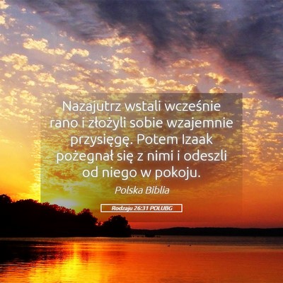 Picture 05 - Rodzaju 26:31 POLUBG - Nazajutrz wstali wcześnie rano i złożyli sobie - Bible Verse Picture