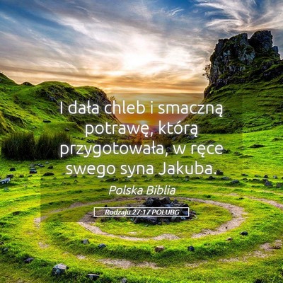 Picture 05 - Rodzaju 27:17 POLUBG - I dała chleb i smaczną potrawę, którą - Bible Verse Picture
