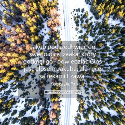 Picture 05 - Rodzaju 27:22 POLUBG - Jakub podszedł więc do swego ojca Izaaka, - Bible Verse Picture