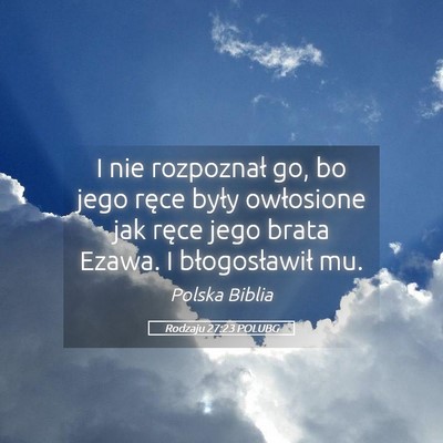 Picture 05 - Rodzaju 27:23 POLUBG - I nie rozpoznał go, bo jego ręce były - Bible Verse Picture