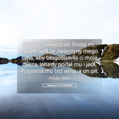 Picture 05 - Rodzaju 27:25 POLUBG - Potem powiedział: Podaj mi, żebym jadł ze - Bible Verse Picture