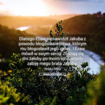 Picture 05 - Rodzaju 27:41 POLUBG - Dlatego Ezaw nienawidził Jakuba z powodu - Bible Verse Picture