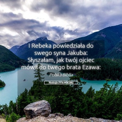 Picture 05 - Rodzaju 27:6 POLUBG - I Rebeka powiedziała do swego syna Jakuba: - Bible Verse Picture