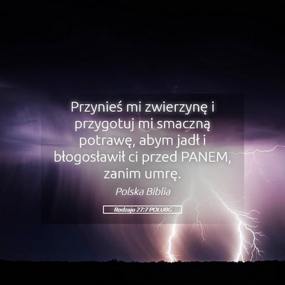 Picture 05 - Rodzaju 27:7 POLUBG - Przynieś mi zwierzynę i przygotuj mi smaczną - Bible Verse Picture
