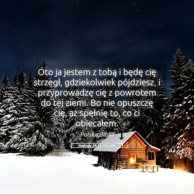 Picture 05 - Rodzaju 28:15 POLUBG - Oto ja jestem z tobą i będę cię strzegł, - Bible Verse Picture
