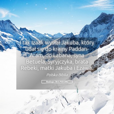 Picture 05 - Rodzaju 28:5 POLUBG - I tak Izaak wysłał Jakuba, który udał się do - Bible Verse Picture
