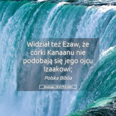 Picture 05 - Rodzaju 28:8 POLUBG - Widział też Ezaw, że córki Kanaanu nie - Bible Verse Picture