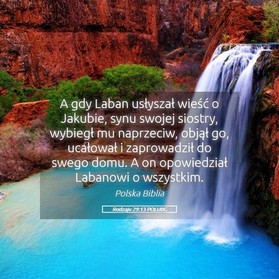 Picture 05 - Rodzaju 29:13 POLUBG - A gdy Laban usłyszał wieść o Jakubie, synu - Bible Verse Picture