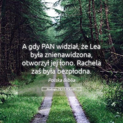 Picture 05 - Rodzaju 29:31 POLUBG - A gdy PAN widział, że Lea była znienawidzona, - Bible Verse Picture
