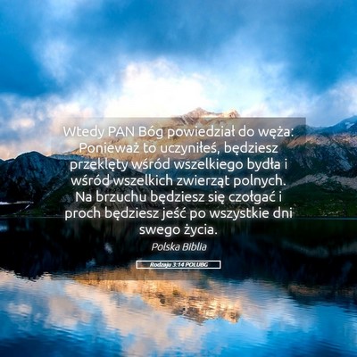 Picture 05 - Rodzaju 3:14 POLUBG - Wtedy PAN Bóg powiedział do węża: Ponieważ - Bible Verse Picture