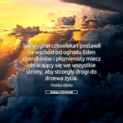 Picture 05 - Rodzaju 3:24 POLUBG - Tak wygnał człowieka i postawił na wschód od - Bible Verse Picture