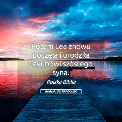 Picture 05 - Rodzaju 30:19 POLUBG - Potem Lea znowu poczęła i urodziła Jakubowi - Bible Verse Picture