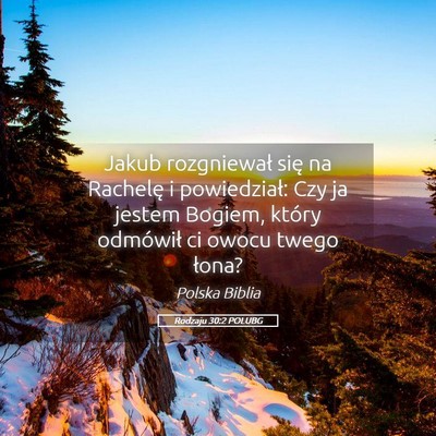 Picture 05 - Rodzaju 30:2 POLUBG - Jakub rozgniewał się na Rachelę i powiedział: - Bible Verse Picture