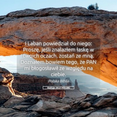 Picture 05 - Rodzaju 30:27 POLUBG - I Laban powiedział do niego: Proszę, jeśli - Bible Verse Picture