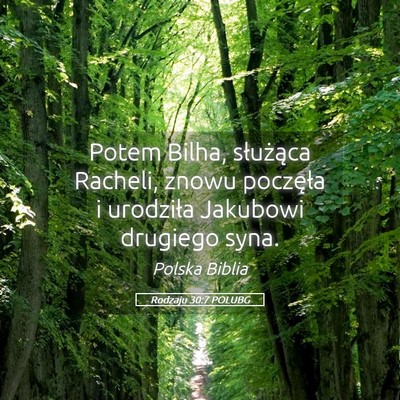 Picture 05 - Rodzaju 30:7 POLUBG - Potem Bilha, służąca Racheli, znowu poczęła - Bible Verse Picture