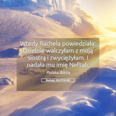 Picture 05 - Rodzaju 30:8 POLUBG - Wtedy Rachela powiedziała: Dzielnie walczyłam z - Bible Verse Picture