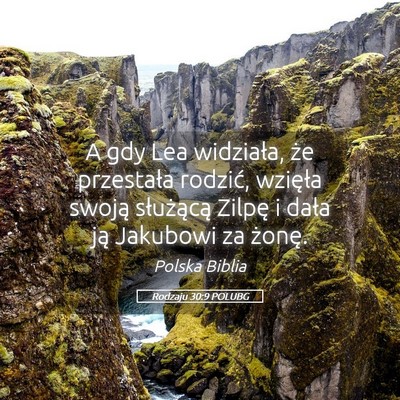 Picture 05 - Rodzaju 30:9 POLUBG - A gdy Lea widziała, że przestała rodzić, - Bible Verse Picture