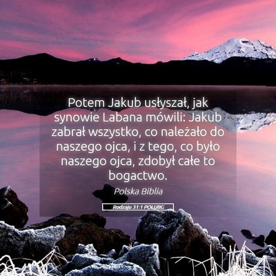 Picture 05 - Rodzaju 31:1 POLUBG - Potem Jakub usłyszał, jak synowie Labana - Bible Verse Picture