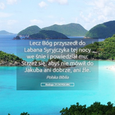 Picture 05 - Rodzaju 31:24 POLUBG - Lecz Bóg przyszedł do Labana Syryjczyka tej - Bible Verse Picture