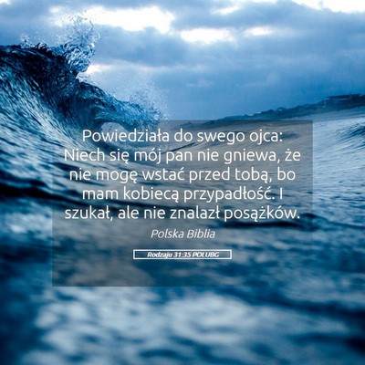 Picture 05 - Rodzaju 31:35 POLUBG - Powiedziała do swego ojca: Niech się mój pan - Bible Verse Picture