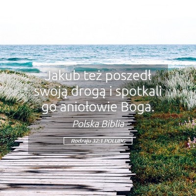 Picture 05 - Rodzaju 32:1 POLUBG - Jakub też poszedł swoją drogą i spotkali go - Bible Verse Picture
