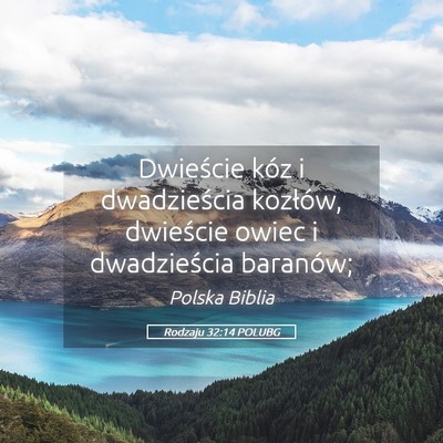 Picture 05 - Rodzaju 32:14 POLUBG - Dwieście kóz i dwadzieścia kozłów, dwieście - Bible Verse Picture
