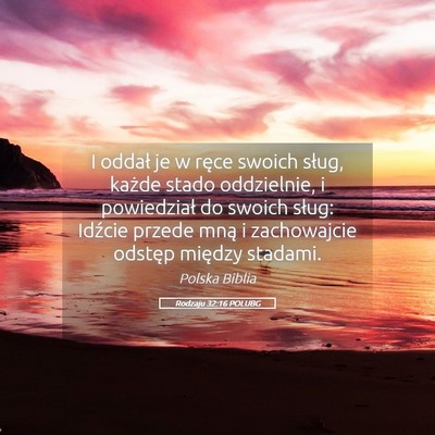 Picture 05 - Rodzaju 32:16 POLUBG - I oddał je w ręce swoich sług, każde stado - Bible Verse Picture