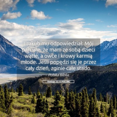 Picture 05 - Rodzaju 33:13 POLUBG - I Jakub mu odpowiedział: Mój pan wie, że mam - Bible Verse Picture