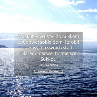 Picture 05 - Rodzaju 33:17 POLUBG - A Jakub wyruszył do Sukkot i zbudował sobie - Bible Verse Picture