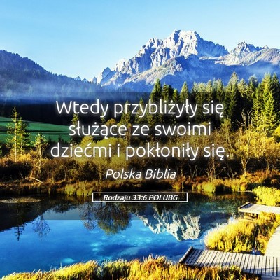 Picture 05 - Rodzaju 33:6 POLUBG - Wtedy przybliżyły się służące ze swoimi - Bible Verse Picture