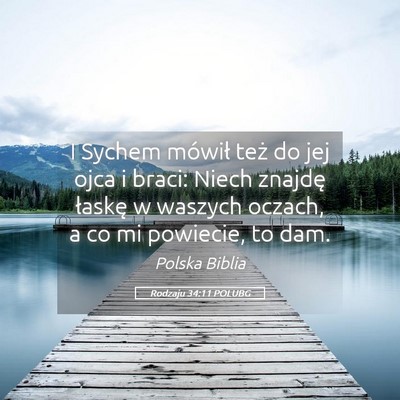 Picture 05 - Rodzaju 34:11 POLUBG - I Sychem mówił też do jej ojca i braci: Niech - Bible Verse Picture