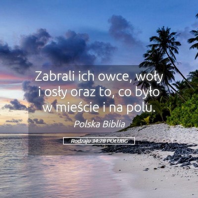 Picture 05 - Rodzaju 34:28 POLUBG - Zabrali ich owce, woły i osły oraz to, co było - Bible Verse Picture