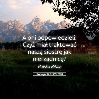 Picture 05 - Rodzaju 34:31 POLUBG - A oni odpowiedzieli: Czyż miał traktować - Bible Verse Picture
