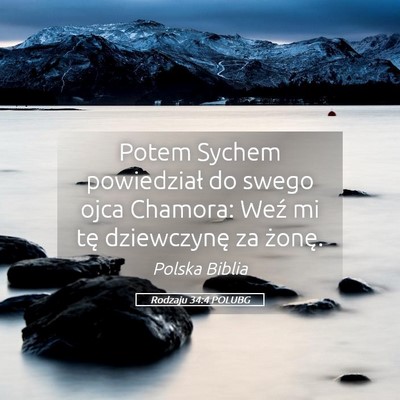 Picture 05 - Rodzaju 34:4 POLUBG - Potem Sychem powiedział do swego ojca Chamora: - Bible Verse Picture